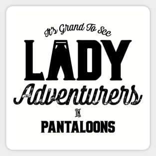 It's Grand To See Lady Adventurers In Pantaloons Sticker